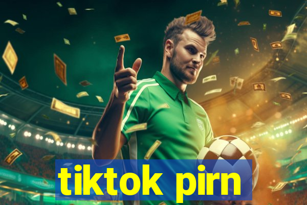 tiktok pirn